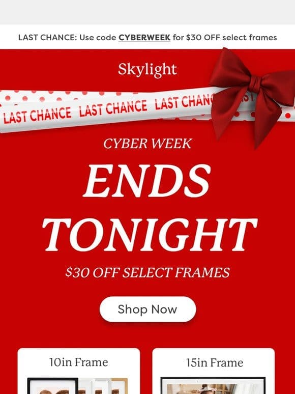 LAST CHANCE: Save $30 on select Frames!