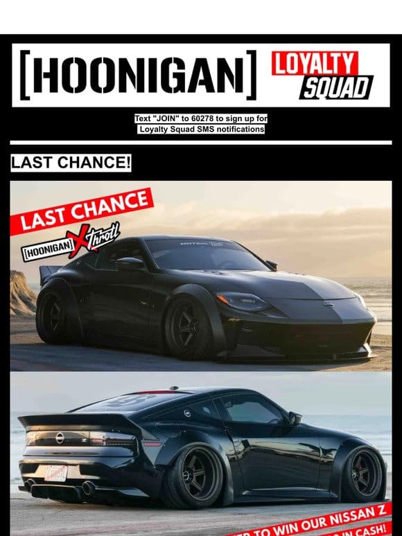 LAST CHANCE TO WIN OUR NISSAN Z