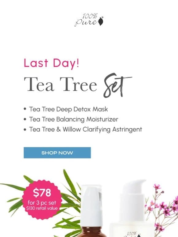 Last Chance: Don’t Miss Out on Our Tea Tree Set!