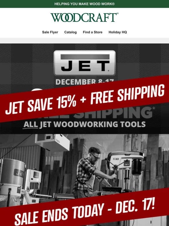 Last Chance: Save 15% JET + Free Shipping & Save 20% WoodRiver®