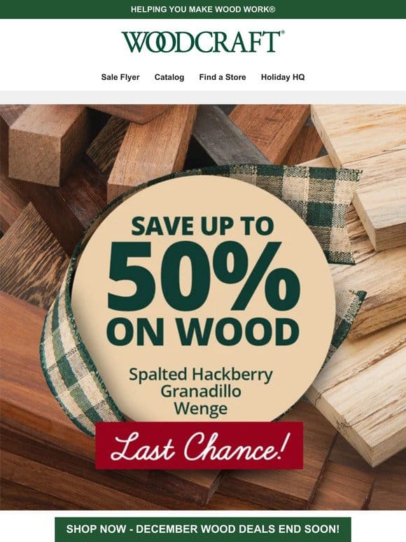 Last Chance Wood Deals – Stock Up Now! ���