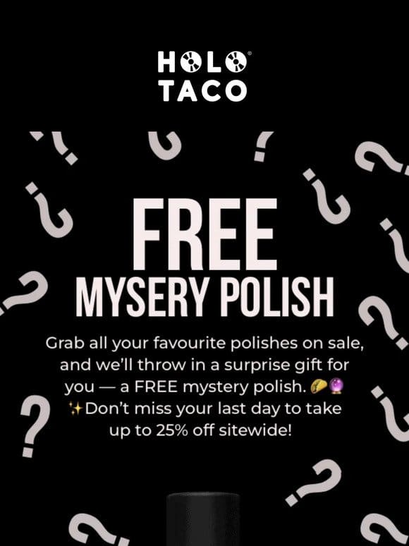 Last Day ✨ FREE Mystery ❓ Polish