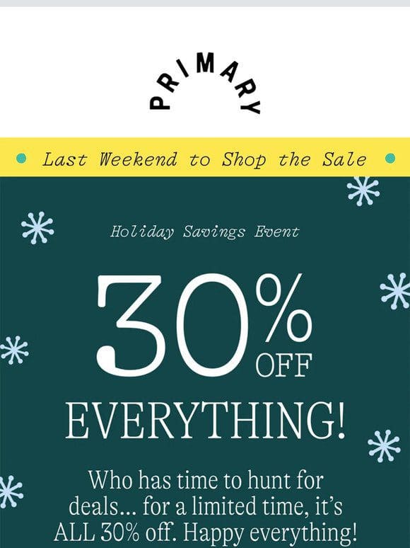 Last weekend to shop 30% OFF everything for the holidays! ⏰