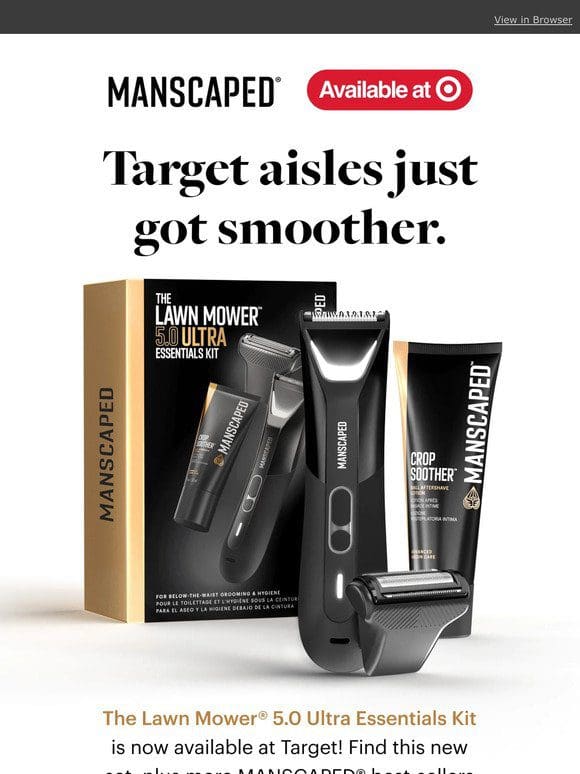 MANSCAPED® + Target: Walk in， strut out