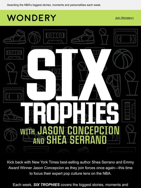 NEW show alert: SIX TROPHIES