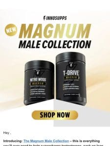 NOW LIVE:   The Magnum Male Collection   3-Way Action for a Premium “Package”