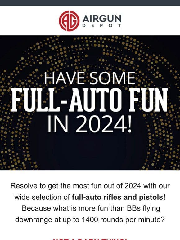 New Year’s Resolution – Have More Full-Auto Fun