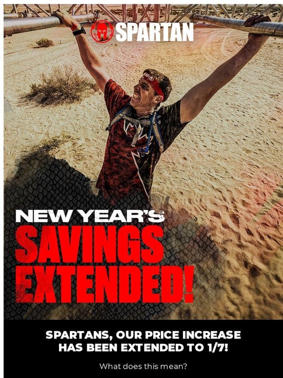 New Year’s savings EXTENDED on all races!