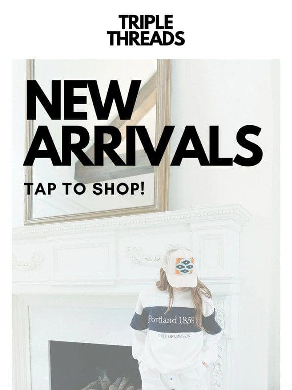 New Arrivals are here!