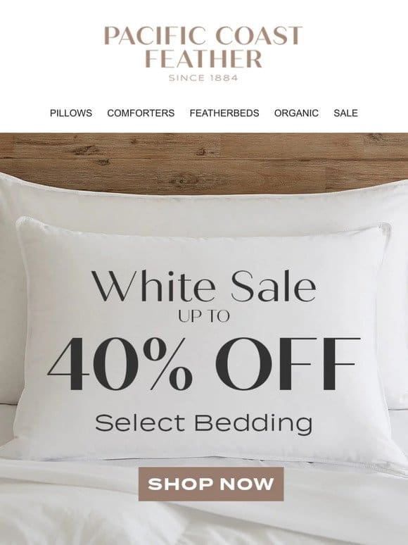 Our Annual White Sale is Here! Shop up to 40% OFF