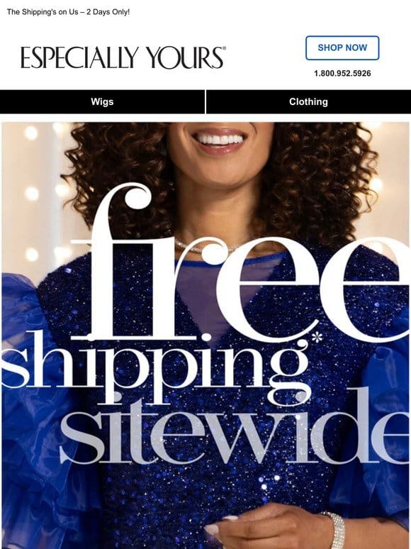 Our Gift to You: FREE Shipping