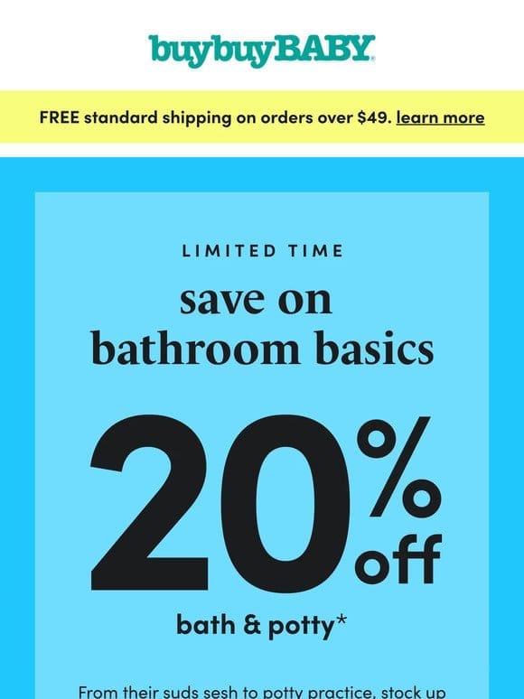 SALE: Bath & potty picks for 20% OFF