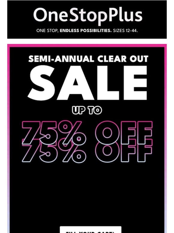 SEMI-ANNUAL CLEAR OUT EVENT: Score up to 75% off