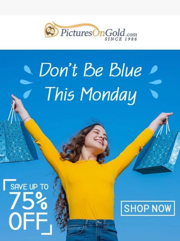 Save Up To 75% Off This Blue Monday!