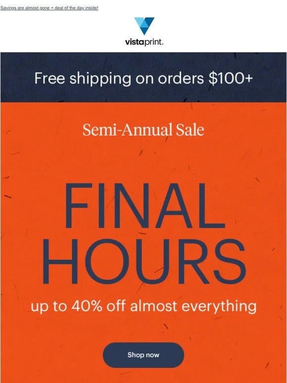 Semi-Annual Sale Final hours! up to 40% off almost everything!