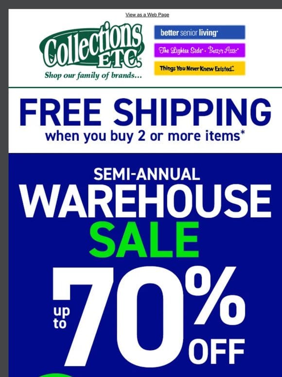 Semi-Annual Warehouse Sale is on—Up to 70% off!​