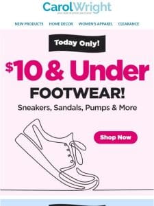 Shop ALL Footwear $10 & Under! No coupon Required!