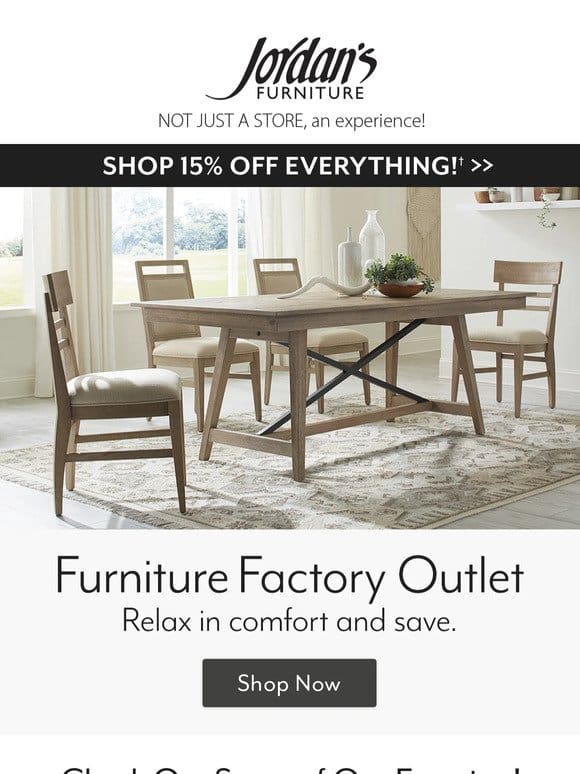 Shop Furniture Factory Outlet & save 15%!†