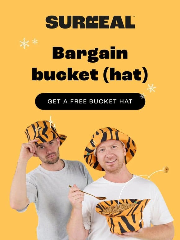 Someone say free bucket hat?!