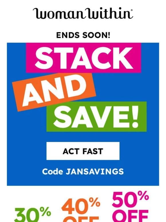 Stack Your Savings! Up To 50% Off Ends Soon!