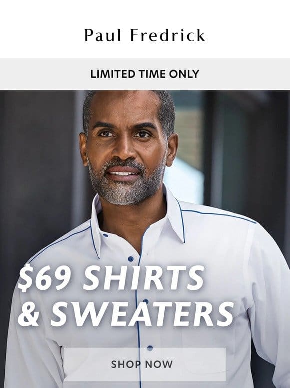 Starting now: $69 shirts & sweaters