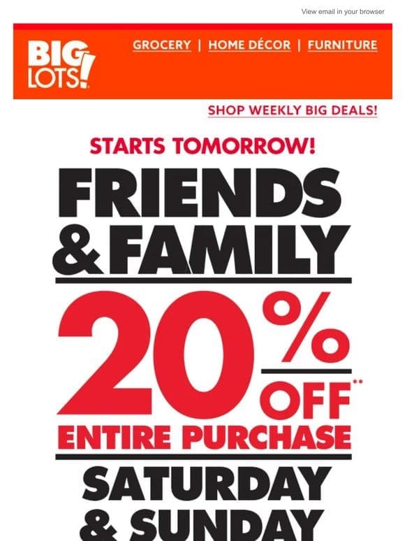 TOMORROW: Get your Friends & Family Coupon!