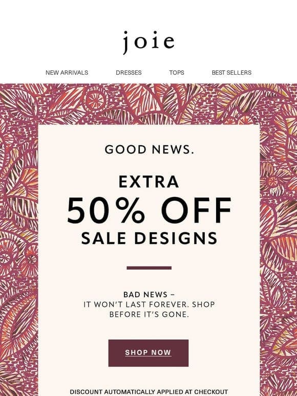 Take an additional 50% off already reduced styles.