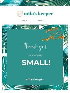 Thank you for shopping SMALL!