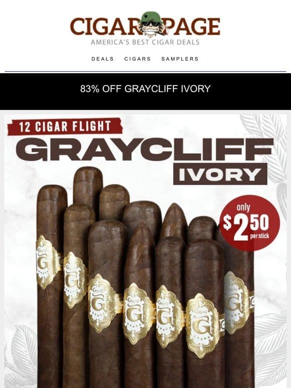 These cigars? At these prices?