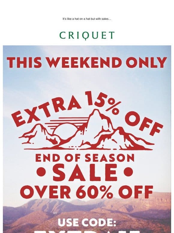 This Weekend Only – Over 60% Off End of Season Sale!