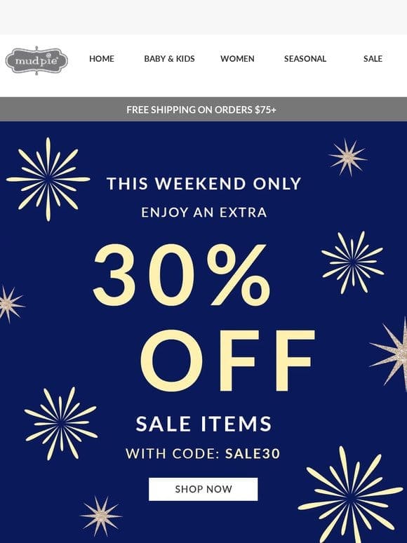 This weekend only: Extra 30% off ALL sale items!