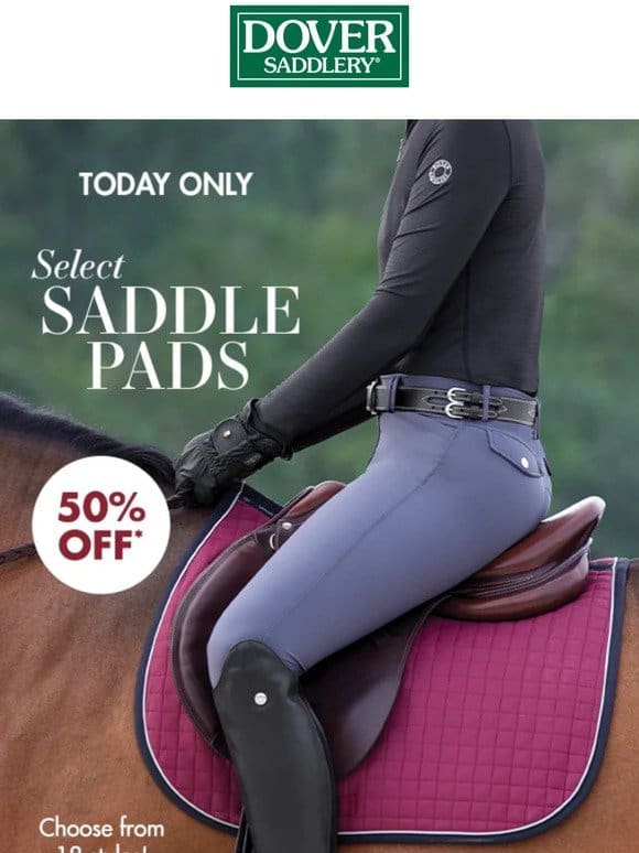 Today Only: 50% Off Select Saddle Pads!