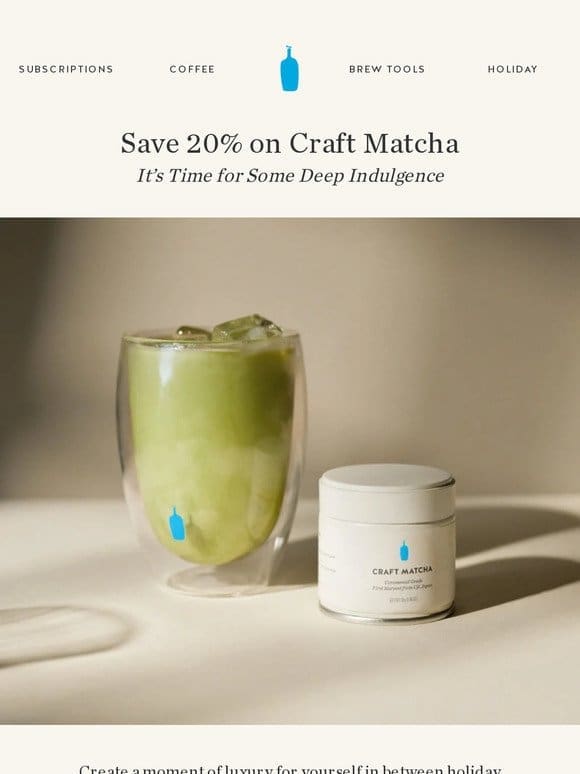 Treat Yourself: 20% Off Meditative Craft Matcha