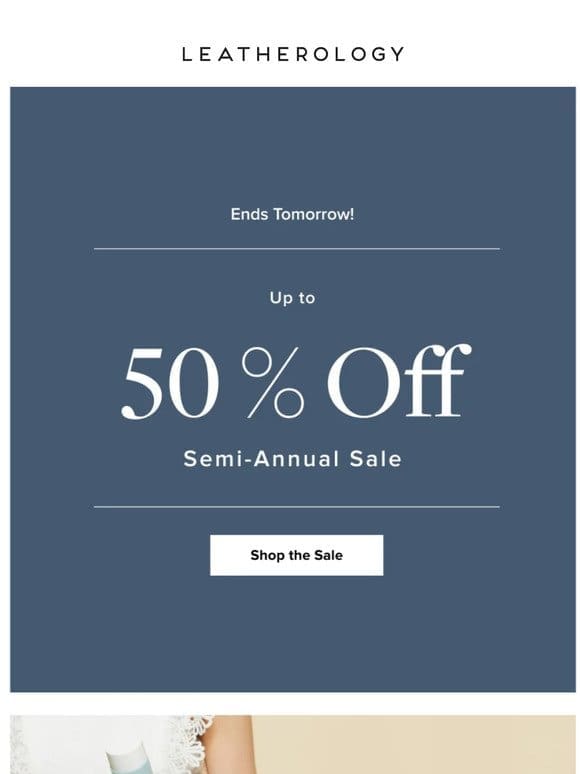 Up to 50% OFF Ends Tomorrow