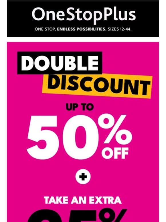 Up to 50% off?   Plus an EXTRA 25% off?