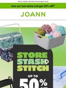 Up to 50% off! The Store， Stash & Stitch Sale is HERE!