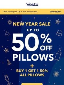 Up to 50% off pillows， just in time for New Year