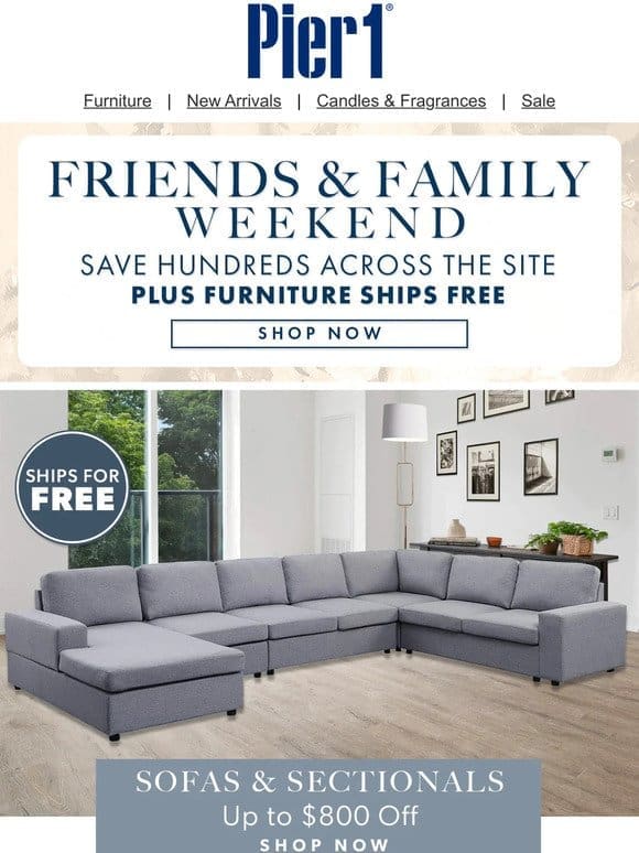 Up to $800 Off + Free Shipping on Furniture! The weekend starts now