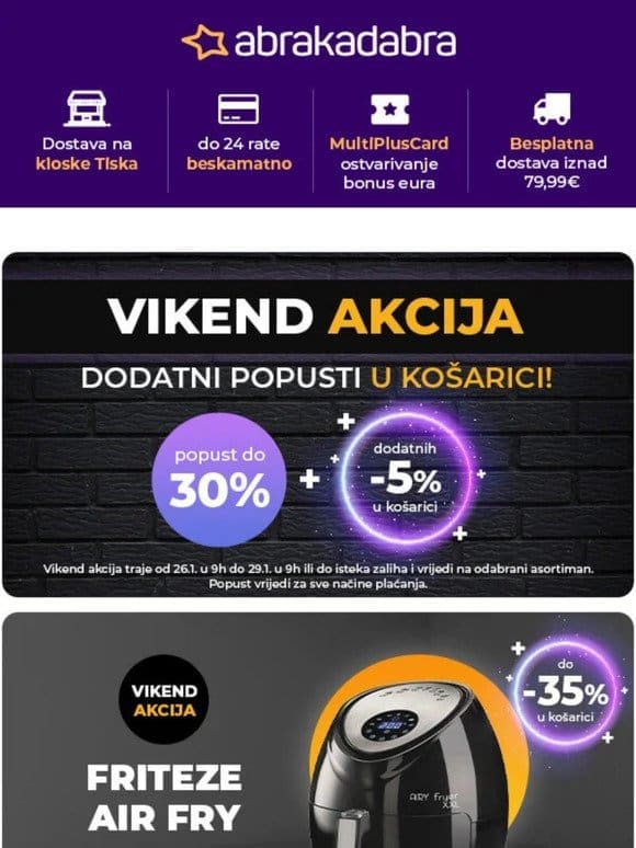 VIKEND AKCIJA: popust do 30% + dodatnih -5% u košarici ⚠️