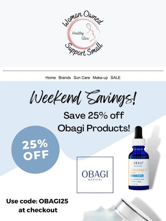 Want 25% off Obagi?