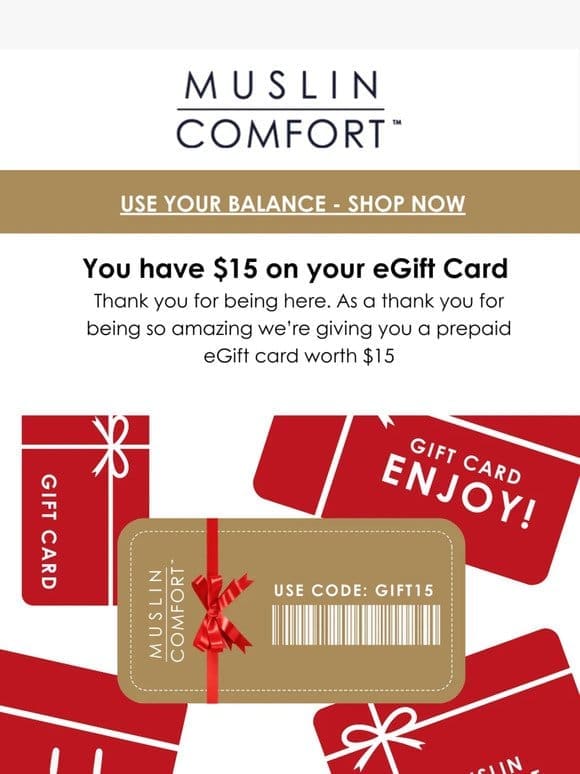 We credited you a $15 eGift Card