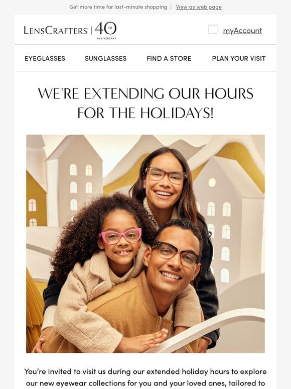 We’re extending our hours for the holidays