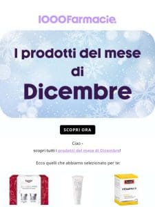 — Hai già visto i prodotti del mese di Dicembre?