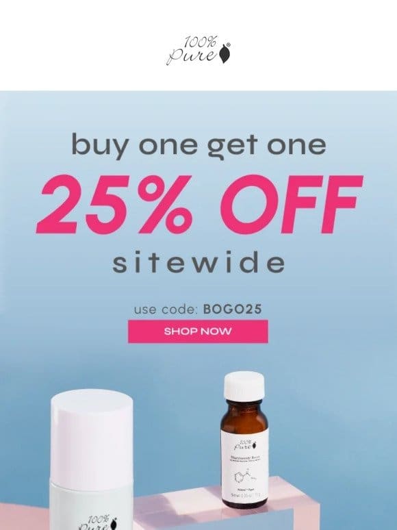 ⏰ BOGO 25% Off Sitewide Starts Now!