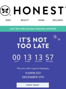 ⏰ Holiday ground shipping ends TONIGHT ⏰