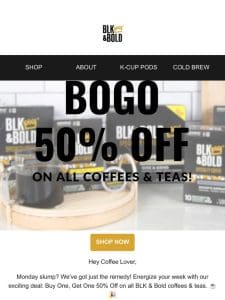 ☕ Boost Your Monday with BOGO 50% Off! ☕