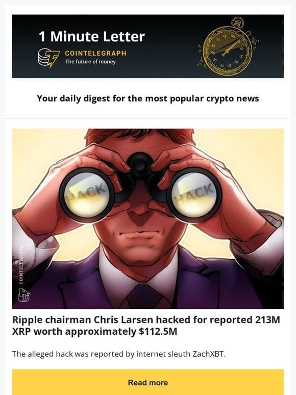 1 Minute Letter: Ripple’s Chairman Hacked， Tether’s Record $2.85B Q4 Profit & other news