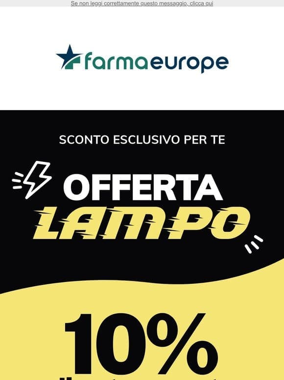 -10% su tutto: Esclusivo per te!