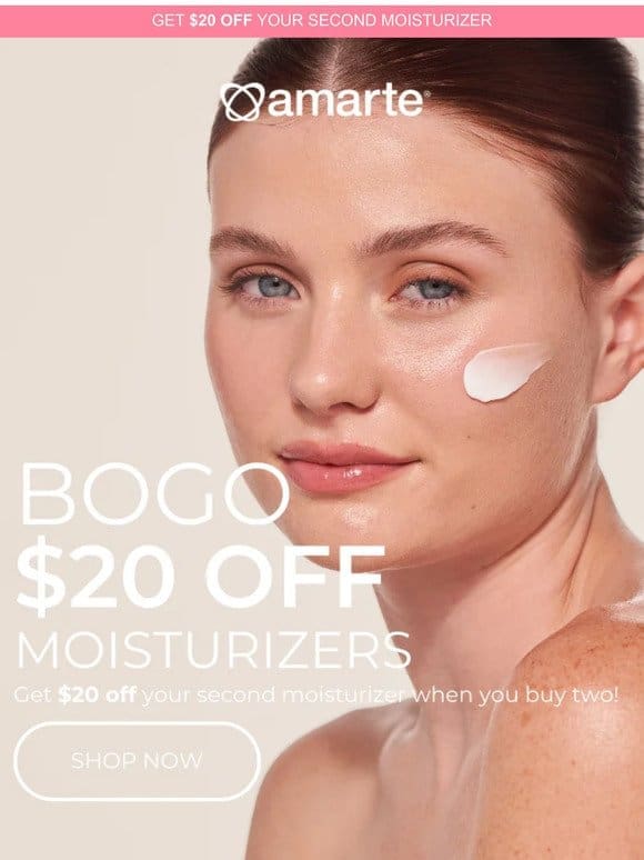 $20 Off Moisturizers!