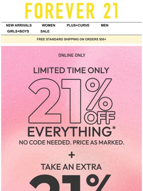 21% Off EVERYTHING + Extra Savings!